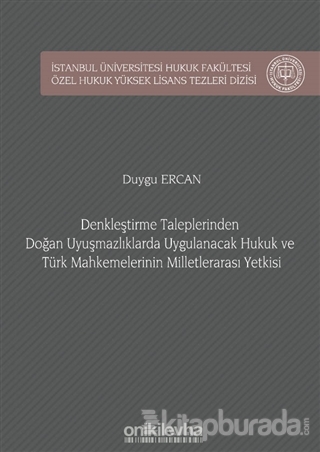 Denkleştirme Taleplerinden Doğan Uyuşmazlıklarda Uygulanacak Hukuk ve Türk Mahkemelerinin Milletlerarası Yetkisi (Ciltli)