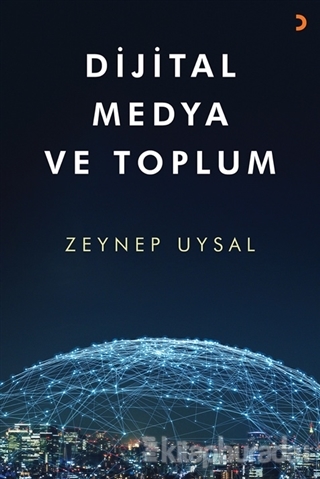 Dijital Medya ve Toplum Zeynep Uysal