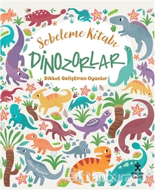 Dinozorlar Dikkat Geliştiren Oyunlar - Sobeleme Kitabı