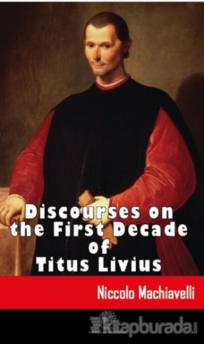 Discourses on the First Decade of Titus Livius Niccolo Machiavelli