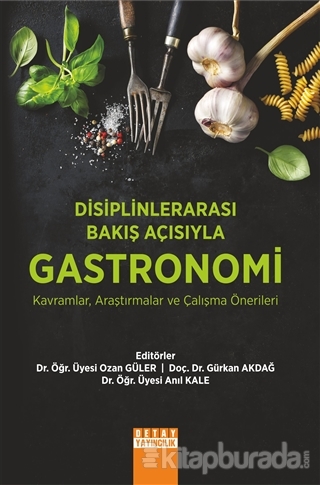 Disiplinlerarası Bakış Açısıyla Gastronomi