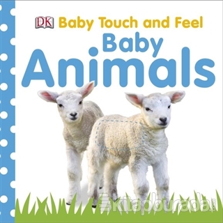 DK - Baby Touch and Feel Baby Animals Kolektif