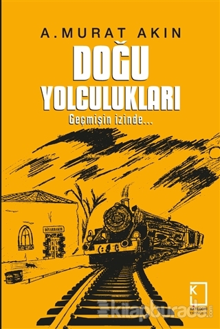 Doğu Yolculukları (Ciltli) A. Murat Akın