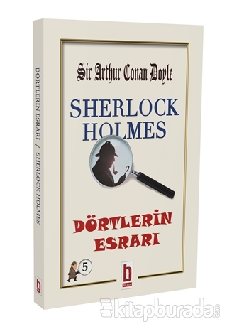 Dörtlerin Esrarı - Sherlock Holmes Sir Arthur Conan Doyle