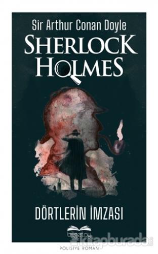 Dörtlerin İmzası - Sherlock Holmes Sir Arthur Conan Doyle