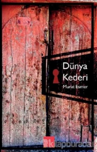 Dünya Kederi Murat Esmer