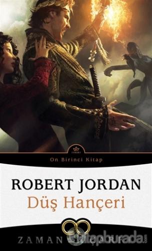 Düş Hançeri - Zaman Çarkı 11 Robert Jordan