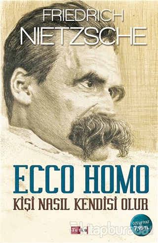 Ecco Homo - Kişi Nasıl Kendisi Olur %15 indirimli Friedrich Wilhelm Ni