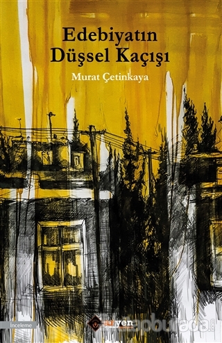 Edebiyatın Düşsel Kaçışı Murat Çetinkaya