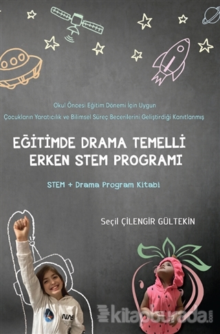 Eğitimde Drama Temelli Erken Stem Programı Seçil Çilengir Gültekin