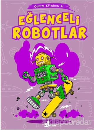Eğlenceli Robotlar - Canım Kitabım 4 Kolektif