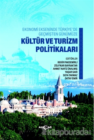 Ekonomi Ekseninde Türkiye'de Geçmişten Günümüze Kültür Ve Turizm Polit