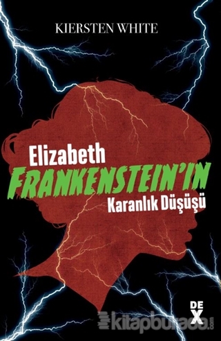 Elizabeth Frankenstein'ın Karanlık Düşüşü Kiersten White