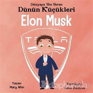 Elon Musk - Dünyaya Yön Veren Dünün Küçükleri