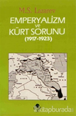 Emperyalizm ve Kürt Sorunu (1917 - 1923) %15 indirimli M. S. Lazarev