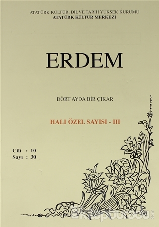 Erdem Atatürk Kültür Merkezi Dergisi Sayı : 30 Ekim 1999 (Cilt 10) Halı Özel Sayısı - 3