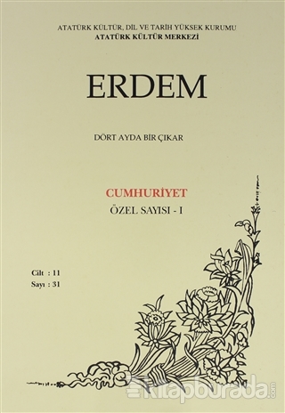 Erdem Atatürk Kültür Merkezi Dergisi Sayı: 31 1999 Cumhuriyet Özel Ser