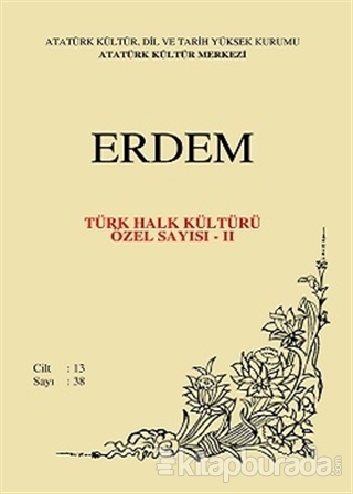 Erdem Atatürk Kültür Merkezi Dergisi Sayı : 38 Mayıs 2001 (Cilt 13) Türk Halk Kültürü Özel Sayısı - 2