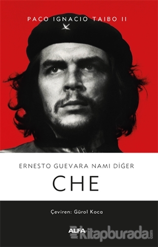 Ernesto Guevara Namı Diğer CHE Paco Ignacio Taibo II