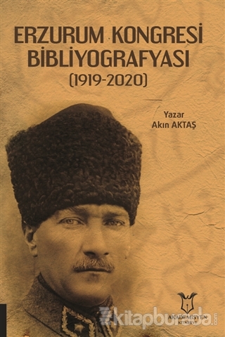 Erzurum Kongresi Bibliyografyası Akın Aktaş