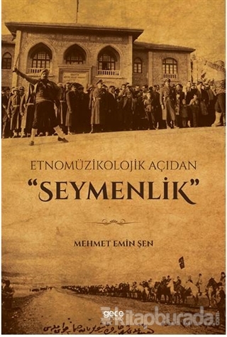 Etnomüzikolojik Açıdan "Seymenlik" Mehmet Emin Şen