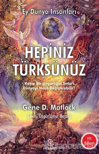 Ey Dünya İnsanları Hepiniz Türksünüz %15 indirimli Gene D. Matlock