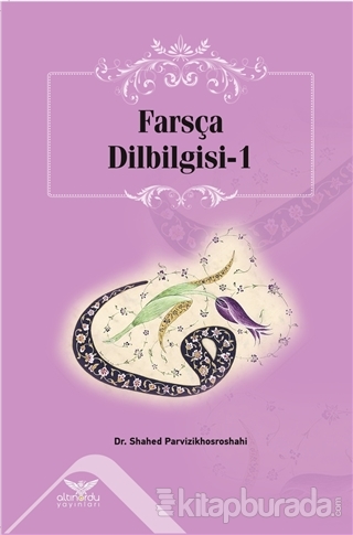 Farsça Dilbilgisi - 1 Shahed Parvizikhosroshahi