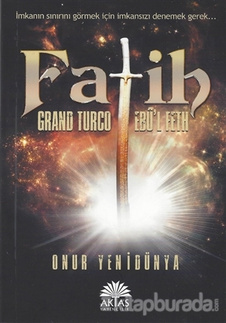 Fatih - Grand Turco Ebul Feth Onur Yenidünya
