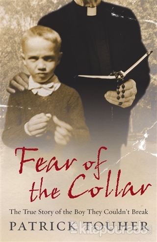 Fear of the Collar: The True Story of the Boy They Couldn't Break Patr