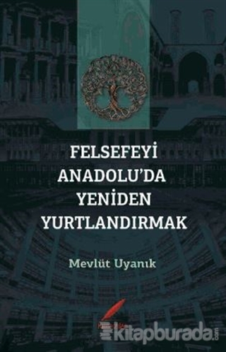 Felsefeyi Anadolu'da Yeniden Yurtlandırmak