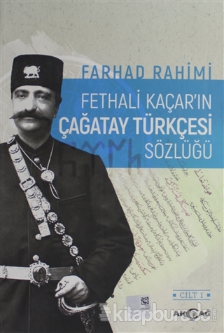 Fethali Kaçar'ın Çağatay Türkçesi Sözlüğü Cilt: 1