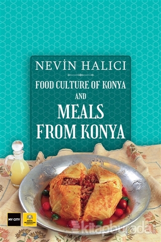 Food Culture Of Konya And Meals From Konya (Ciltli) Nevin Halıcı