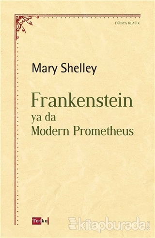 Frankenstein ya da Modern Prometheus Marry Shelley