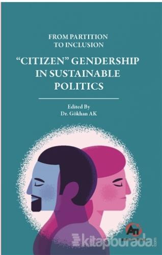 From Partition To Inclusion “Citizen” Gendership In Sustainable Politi