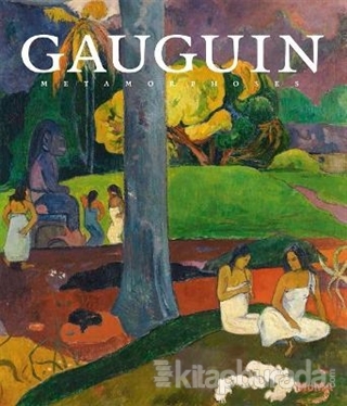 Gauguin  Metamorphoses (Ciltli)