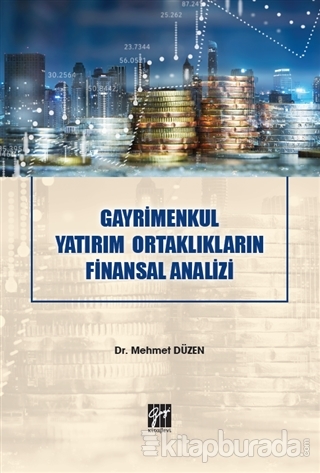 Gayrimenkul Yatırım Ortaklıkların Finansal Analizi Mehmet Düzen
