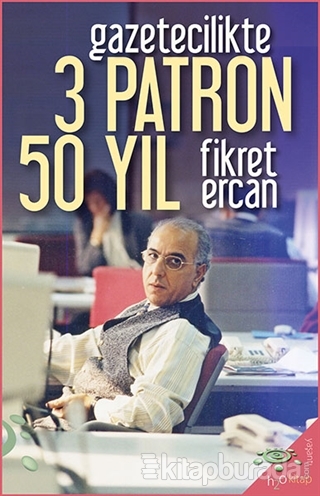 Gazetecilikte 3 Patron 50 Yıl Fikret Ercan
