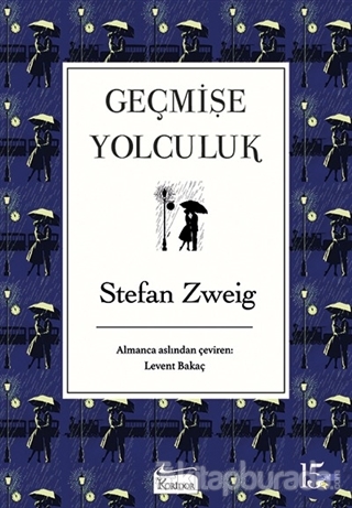 Geçmişe Yolculuk (Ciltli) Stefan Zweig