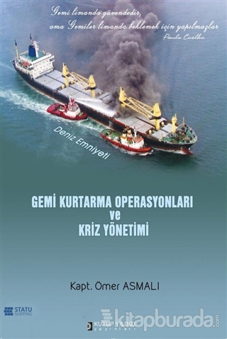 Gemi Kurtarma Operasyonları ve Kriz Yönetimi (Ciltli) Ömer Asmalı