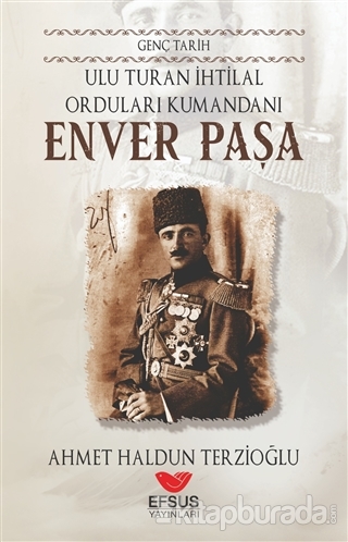 Genç Tarih Enver Paşa Ahmet Haldun Terzioğlu