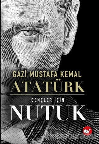 Gençler için Nutuk Gazi Mustafa Kemal Atatürk