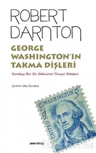 George Washington'ın Takma Dişleri Robert Darnton