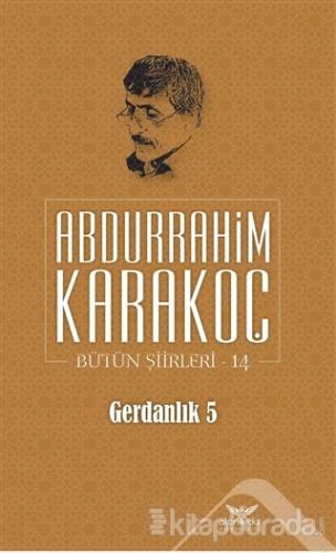 Gerdanlık 5 Abdurrahim Karakoç