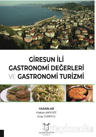 Giresun İli Gastronomi Değerleri ve Gastronomi Turizmi Hakan Akyurt