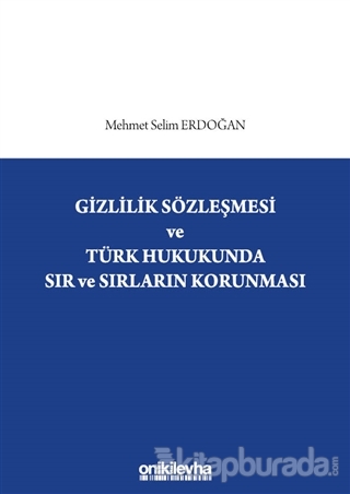 Gizlilik Sözleşmesi ve Türk Hukukunda Sır ve Sırların Korunması