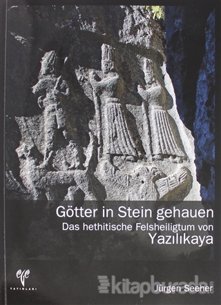 Götter in Stein Gehauen Das Hethitische Felsheiligtum von Yazılıkaya