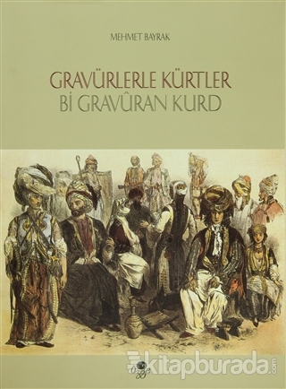 Gravürlerle Kürtler (Ciltli) Mehmet Bayrak