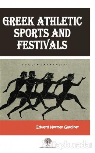 Greek Athletic Sports And Festivals Edward Norman Gardiner