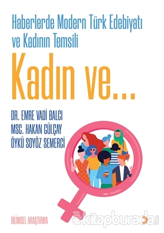 Haberlerde Modern Türk Edebiyatı ve Kadının Temsili Emre Vadi Balcı