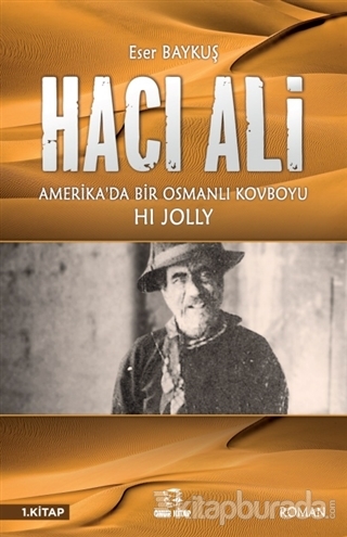 Hacı Ali: Amerika'da Bir Osmanlı Kovboyu Eser Baykuş